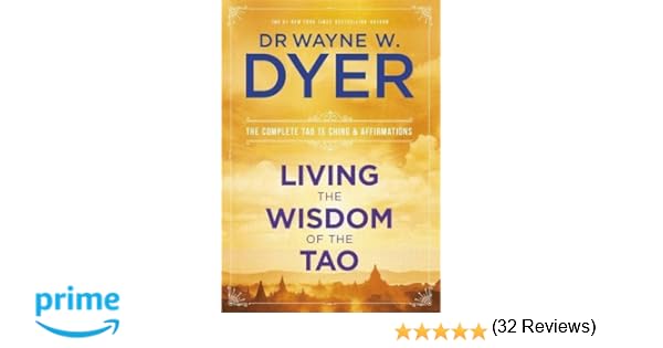 Change Your Thoughts Change Your Life Living the Wisdom of the Tao